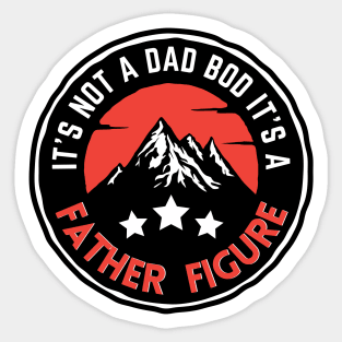 It's Not A Dad Bod It's A Father Figure Mountain Beer Lovers Sticker